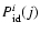 $P_{\rm id}^i(j)$