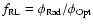 $f_{\rm RL}=\phi_{\rm Rad}/\phi_{\rm Opt}$