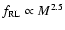 $f_{\rm RL}\propto M^{2.5}$