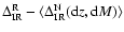 $\Delta^{\rm R}_{\rm IR}-\langle\Delta^{\rm N}_{\rm IR}({\rm d}z,{\rm d}M)\rangle$