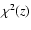 $\chi^2(z)$