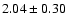 $2.04\pm0.30$