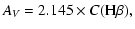 $\displaystyle A_V=2.145\times C({\rm H\beta}),$