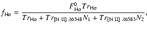 $\displaystyle f_{\rm H\alpha} = \frac{F_{\rm H\alpha}^0 Tr_{\rm H\alpha}}{Tr_{\rm H\alpha}+Tr_{\rm [N~ II]~\lambda 6548}N_1 + Tr_{\rm [N~ II]~\lambda 6583}N_2},$