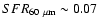 $SFR_{\rm 60~ \mu m}\sim0.07$