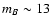 $m_B\sim 13$