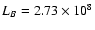 $L_B=2.73\times 10^8$
