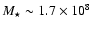 $M_{\star}\sim 1.7\times 10^8$