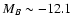 $M_B\sim-12.1$