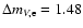 $\Delta m_{V,\rm e}=1.48$