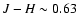 $J-H\sim0.63$