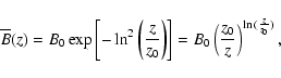 \begin{displaymath}%
\overline{B}(z) = B_0 \exp\left[-\ln^{2}\left(\frac{z}{z_0}...
...ght]
= B_0 \left(\frac{z_0}{z}\right)^{\ln{(\frac{z}{z_0})}},
\end{displaymath}