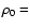 $\rho_0 =$