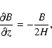 \begin{displaymath}%
\frac{\partial B}{\partial z} = - \frac{B}{2H},
\end{displaymath}