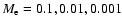 $M_{\rm e}= 0.1, 0.01, 0.001$