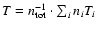 $T = n_{\rm tot}^{-1} \cdot
\sum_i n_i T_i$