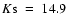 $K\rm s~=~14.9$