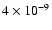 $4 \times 10^{-9}$