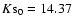 $K\rm s_{0}= 14.37$