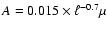 $A=0.015
\times\ell^{-0.7} \mu$