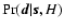 $\Pr({\vec d}\vert{\vec s},H)$