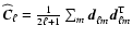 $\widehat {\vec C}_\ell =
\frac1{2\ell+1}\sum_m {\vec d}_{\ell m}^{ } {\vec d}_{\ell m}^{{\rm T}}$