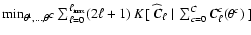 $ \min_{\theta^1,\ldots,\theta^C}
\sum_{\ell=0}^{\ell_{\rm max}} (2\ell+1) \ K[ \ \widehat {\vec C}_\ell\ \vert\ \sum_{c=0}^C {\vec C}_\ell^c(\theta^c) \ ]
$