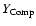 $Y_{\rm Comp}$
