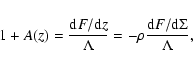 \begin{displaymath}
1+A(z) = \frac{{\rm d}F/{\rm d}z}{\Lambda} = - \rho\frac{{\rm d}F/{\rm d}\Sigma}{\Lambda},
\end{displaymath}