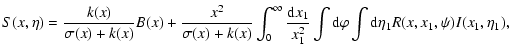 $\displaystyle S(x, \eta) = \frac{k(x)}{\sigma(x)+k(x)}B(x)
+ \frac{x^2}{\sigma(...
...1}{x^2_1} \int {\rm d}\varphi \int {\rm d}\eta_1 R(x,x_1, \psi) I(x_1, \eta_1),$