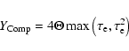 \begin{displaymath}
Y_{\rm Comp}= 4 \Theta \max\left (\tau_{\rm e}, \tau_{\rm e}^2\right)
\end{displaymath}