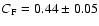 $C_{\rm F}=0.44\pm0.05$