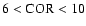 $6 < {\rm COR}<10$