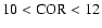 $10<{\rm COR}<12$