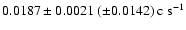 $0.0187 \pm 0.0021~(\pm
0.0142)~{\rm c~s^{-1}}$