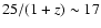 $25/(1+z)\sim
17$