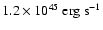 $1.2\times10^{45}~{\rm erg~s^{-1}}$
