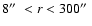 $8\hbox{$^{\prime\prime}$ }< r<300\hbox{$^{\prime\prime}$ }$