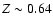 $Z\sim0.64$