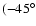 $(-45^{\circ}$