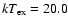 $kT_{\rm ex}=20.0$