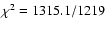 $\chi^2=
1315.1/1219$