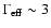 $\Gamma_{\rm eff} \sim 3$