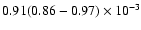 $0.91 (0.86 - 0.97)\times10^{-3}$