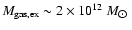 $M_{\rm gas,ex}
\sim 2 \times10^{12}~{M_{\hbox{$\odot$ }}}$