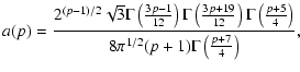 $\displaystyle a(p) = \frac{2^{(p-1)/2}\sqrt{3}\Gamma\left(\frac{3p-1}{12}\right...
...a\left(\frac{p+5}{4}\right)}{8\pi^{1/2}(p+1) \Gamma\left(\frac{p+7}{4}\right)},$