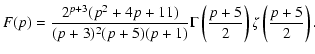 $\displaystyle F(p) = \frac{2^{p+3}(p^2 + 4p + 11)}{(p+3)^2(p+5)(p+1)}
\Gamma\left(\frac{p+5}{2}\right)\zeta\left(\frac{p+5}{2}\right).$