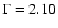 $\Gamma=2.10$