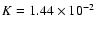$K=1.44\times10^{-2}$
