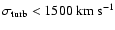$\sigma_{\rm
turb}<1500~{\rm km~s^{-1}}$